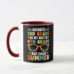 3rd Grade Graduation To 4th Grade But First Summer Mug