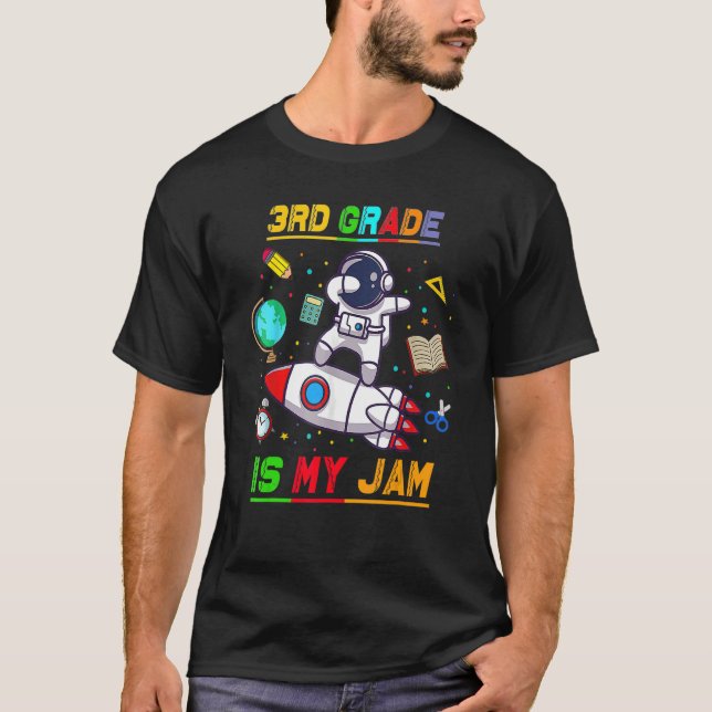 3rd Grade Is My Jam  Astronaut Back To School Expl T-Shirt (Front)