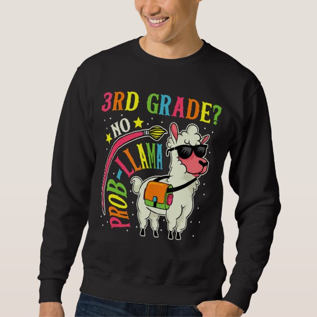 3rd Grade No Prob Llama  Back To School First Day Sweatshirt (Front)