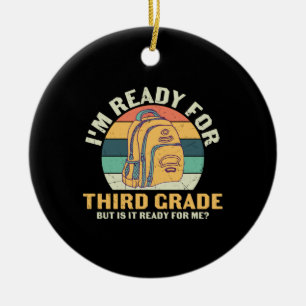3rd Grade Teacher I Am Ready For Third Grade Ceramic Ornament