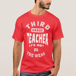 3rd Grade Teacher It's Not For The Weak T-Shirt