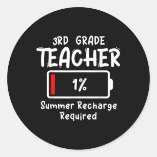 3rd-grade Teacher Summer Recharge Required Last Da Classic Round Sticker