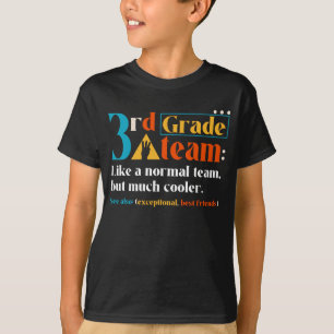 3rd Grade Team Like A Normal Team But Much Cooler T-Shirt