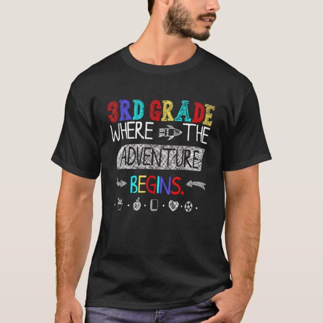 3rd Grade  Third Grade Where The Adventure Begins  T-Shirt (Front)