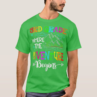 3rd Grade Where The Adventure Begins First Day Of T-Shirt