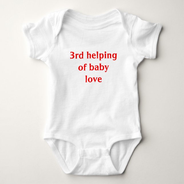 3rd helping of baby love bodysuit (Front)