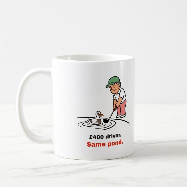 £400 Driver, Same Pond: Funny Golf Mug (Creator Uploaded)
