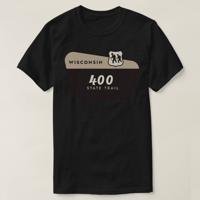 400 State Trail Wisconsin Welcome Sign T-Shirt (Design Front)