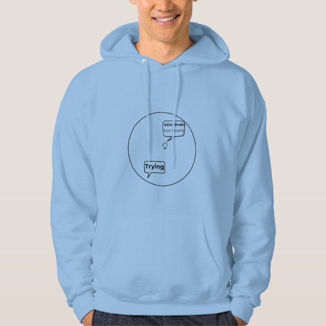 404: Brain Not Found - Funny Error Code Programmin Hoodie (Front)