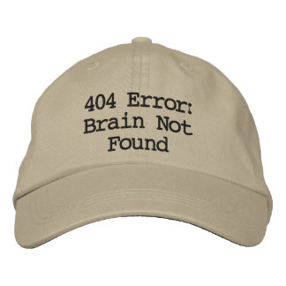 404 Error: Brain Not Found Embroidered Hat