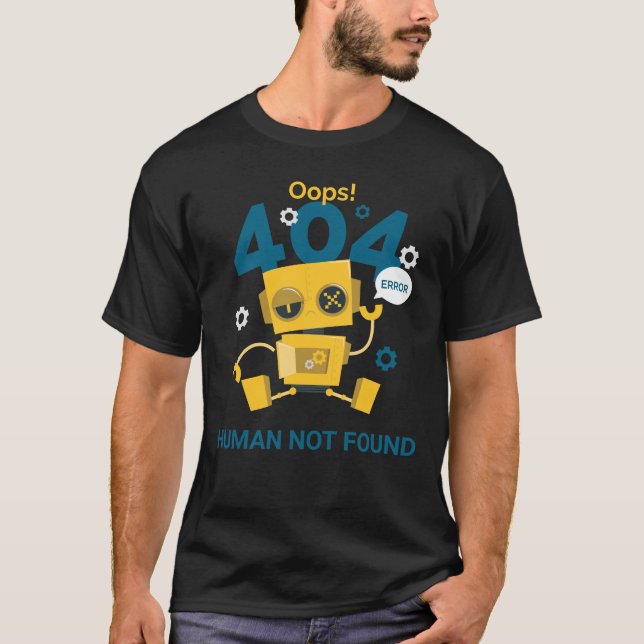 404 Error funny custom text T-Shirt (Front)