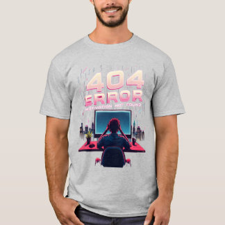"404 Error: Motivation Not Found – The Perfect T-S T-Shirt