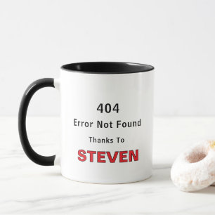 404 Error Not Found Thanks To Custom Name Mug