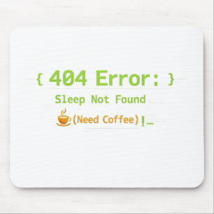 404 Error: Sleep Not Found (Need Coffee) - Mouse Pad