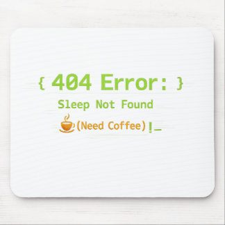 404 Error: Sleep Not Found (Need Coffee) - Mouse Pad