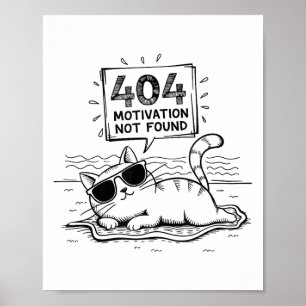 404 Motivation Not Found Funny Lazy Cat Humor Cat  Poster