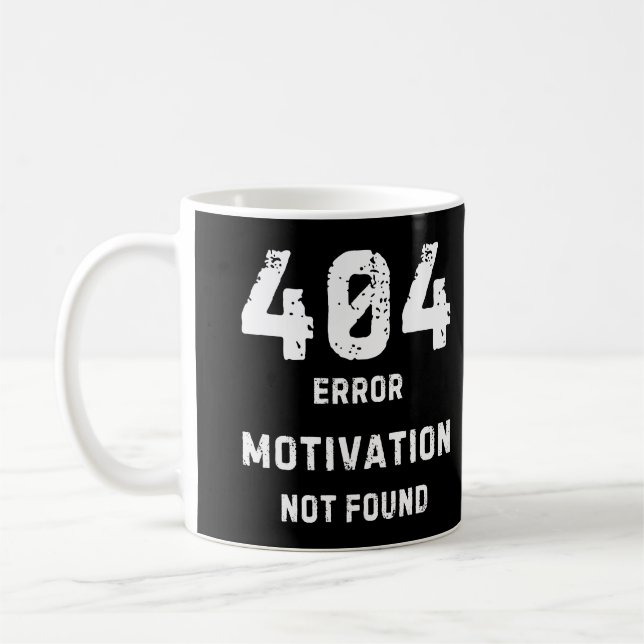 404 Motivation Not Found Mug (Left)