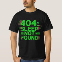 404: Sleep Not Found – Funny Gamer Error T-Shirt