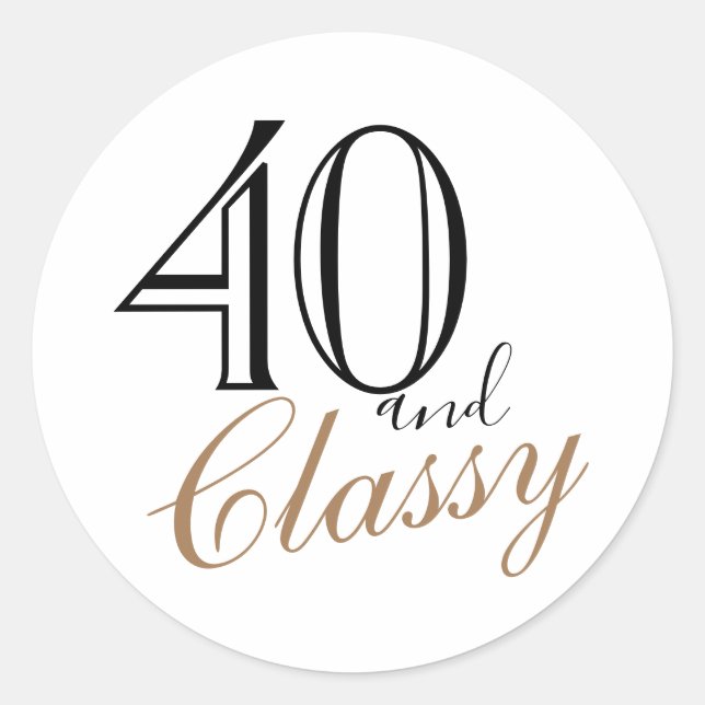 40 and Classy Modern Elegant Woman Birthday Classic Round Sticker (Front)