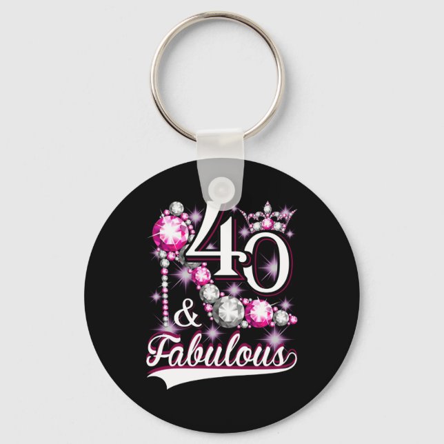 40 and Fabulous 40 Years Old 40th Birthday Diamond Keychain (Front)