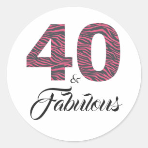 40 and Fabulous 40th Birthday Hot Pink Black Zebra Classic Round Sticker