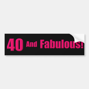 40 and Fabulous Bumper Sticker