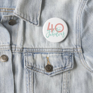 40 and fabulous button