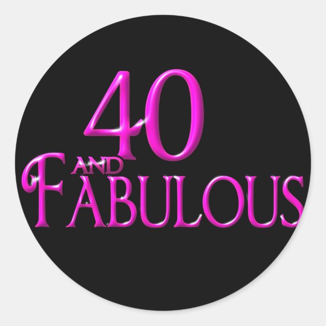 40 and Fabulous Classic Round Sticker (Front)