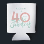 40 and fabulous cute girly can cooler<br><div class="desc">Celebrate your special birthday in style with this blush and mint 40 and fabulous birthday design. Part of a collection.</div>