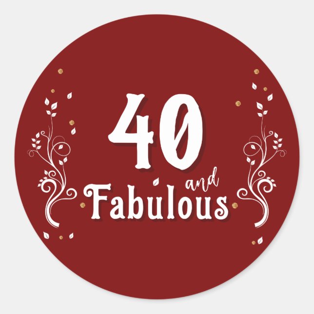 40 and Fabulous Foliage Red 40th Birthday  Classic Round Sticker (Front)