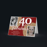 40 and Fabulous Gold Glitter 2 Photo 40th Birthday Card<br><div class="desc">40 and Fabulous Gold Glitter 2 Photo 40th Birthday Greeting Card. Add your photos - you can use an old and new photo. Add your name,  age and text inside or erase it.</div>