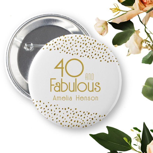 40 and Fabulous Gold Glitter 40th Birthday 2 Inch Round Button (Creator Uploaded)
