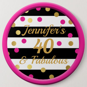 40 and Fabulous Hot Pink Black White Gold 6 Inch Round Button