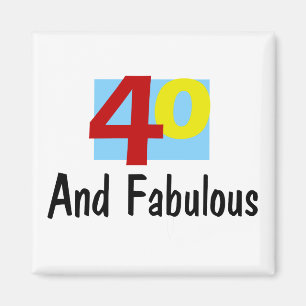 40 and Fabulous Magnet