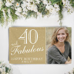 40 and Fabulous Modern Golden 40th Birthday Photo  Banner<br><div class="desc">40 and Fabulous Modern Golden 40th Birthday Photo Banner. Great sign for the 40th birthday party with a custom photo, inspirational and funny saying 40 and fabulous and text in trendy white script. The background is gold and the text is in white colours. Personalize the sign with your photo, your...</div>