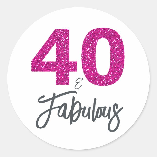 40 and Fabulous | Typography 40th Birthday Classic Round Sticker (Front)