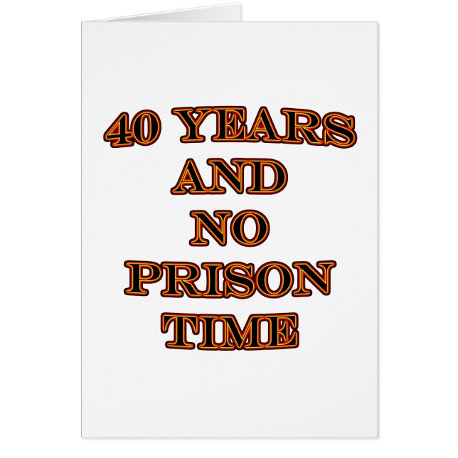 40 and no prison time (Front)