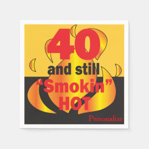 40 and Still Smokin Hot - 40th Birthday Napkin