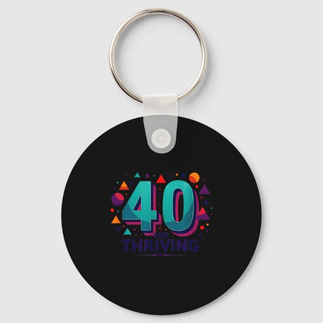 40 And Thriving Birthday Gift Celebration Fun  Keychain (Front)