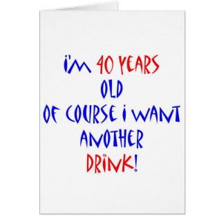 40 another drink