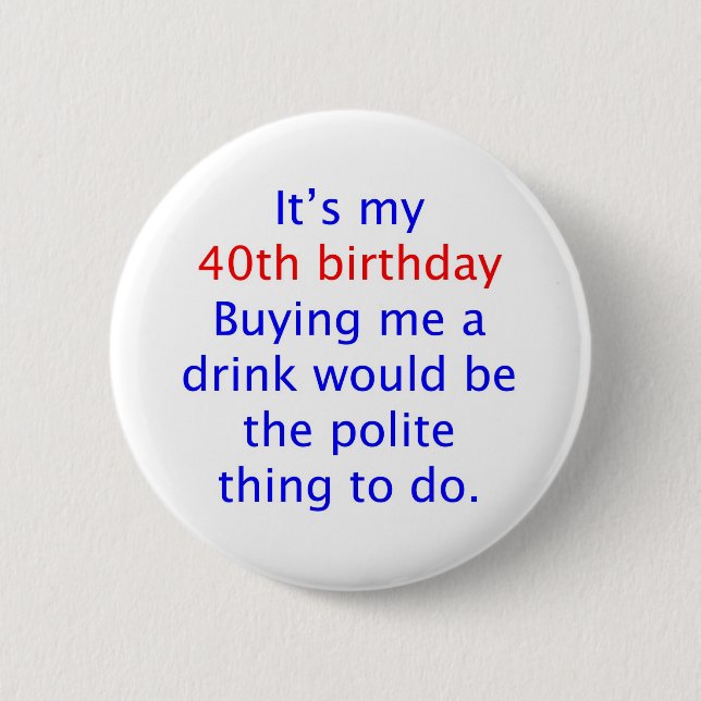 40 buy me a drink 2 inch round button (Front)