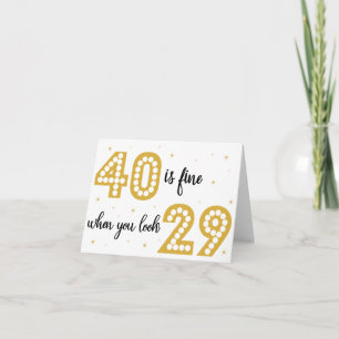 40 c'est bien quand on a 29 ans ! Carte d'annivers