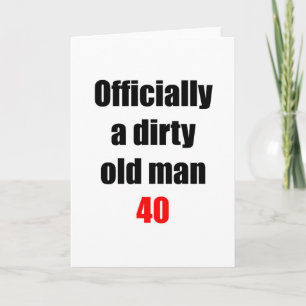 40  Dirty Old Man Card