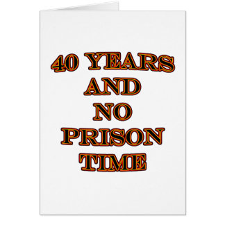 40 et aucune peine de prison