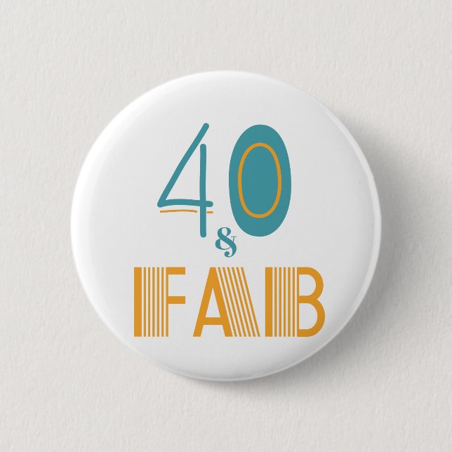 40 & Fab Modern Birthday 2 Inch Round Button (Front)
