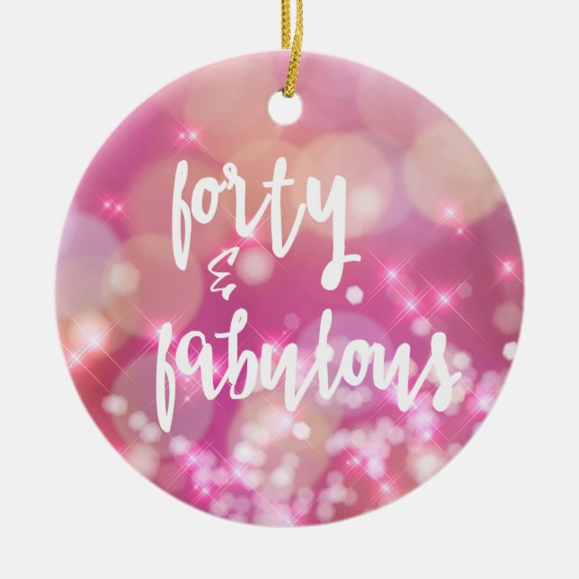 40 & Fabulous, 40th Birthday Glamour Ceramic Ornament (Front)
