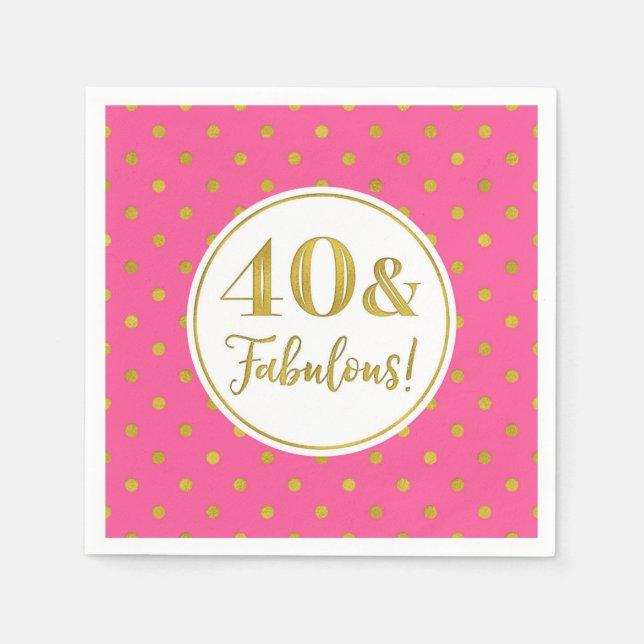 40 & Fabulous Birthday Pink White Gold Napkin (Front)