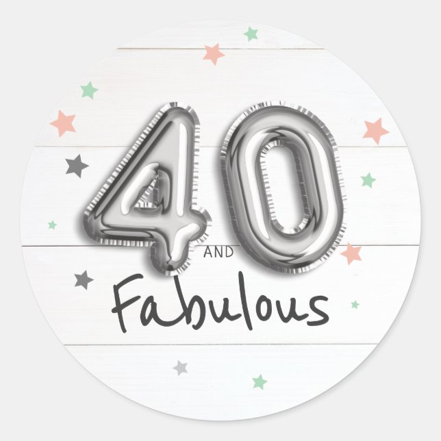 40 & Fabulous Foil Balloon Stars on Wood Birthday Classic Round Sticker (Front)