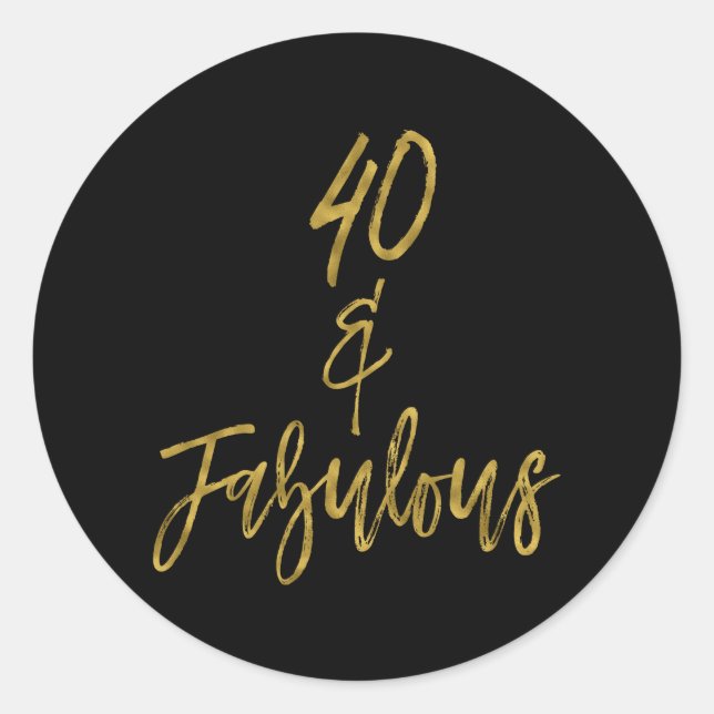40 & Fabulous | Forty and Fabulous Classic Round Sticker (Front)