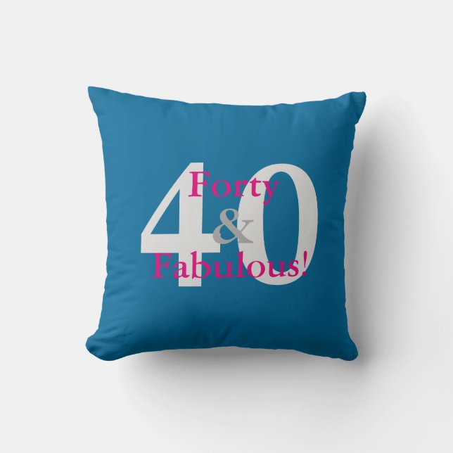 40 & Fabulous! Fun Custom Birthday Blue & Hot Pink Throw Pillow (Front)